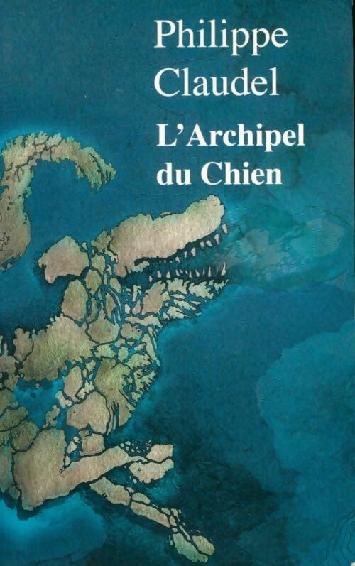 Livrenpoche : L'archipel du chien - Philippe Claudel - Livre