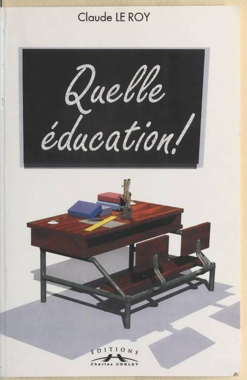 Livrenpoche : Quelle éducation ! - Claude Le Roy - Livre