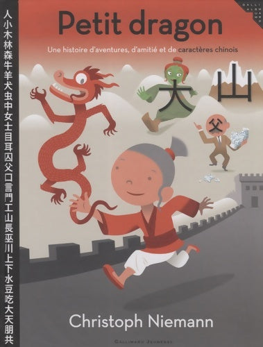 Petit dragon - une histoire d'aventures d'amitié et de caractères chinois - Christophe Neimann - Livre