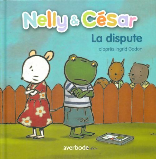 Livrenpoche : Nelly & César : La dispute - Ingrid Godon - Livre