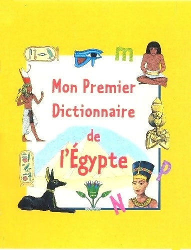 Livrenpoche : Mon premier dictionnaire de l'Egypte - Collectif - Livre