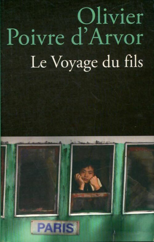 Livrenpoche : Le voyage du fils - Olivier Poivre d'Arvor - Livre