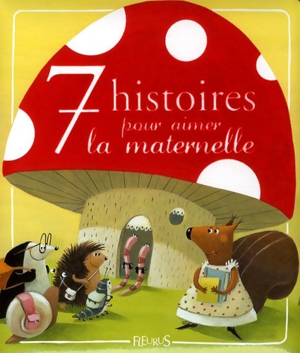 Livrenpoche : 7 histoires pour aimer la maternelle - Collectif - Livre