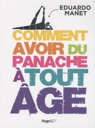 Livrenpoche : Comment avoir du panache à tout âge - Eduardo Manet - Livre