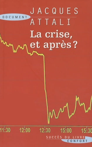 Livrenpoche : La crise, et après ? - Jacques Attali - Livre