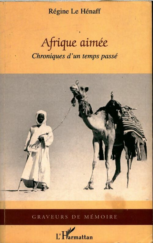 Livrenpoche : Afrique aimée. Chroniques d'un temps passé - Régine Le Hénaff - Livre