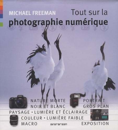 Livrenpoche : Tout sur la photographie numérique - Michael Freeman - Livre