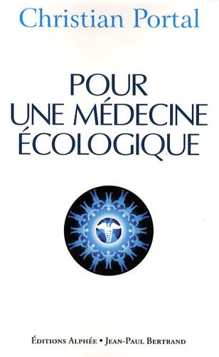 Livrenpoche : Pour une médecine écologique - Christian Portal - Livre