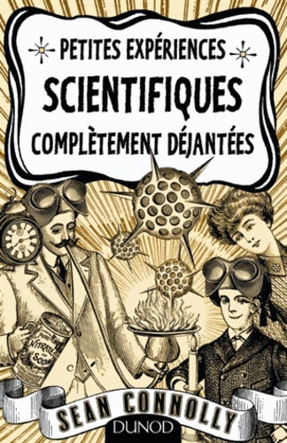 Livrenpoche : Petites expériences scientifiques complètement déjantées - Sean Connolly - Livre