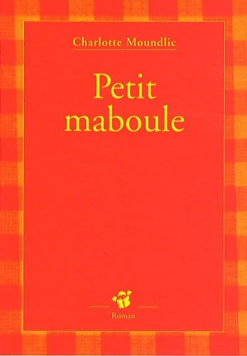 Livrenpoche : Petit maboule - Charlotte Moundlic - Livre