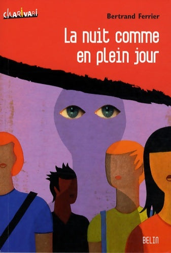 Livrenpoche : La nuit comme en plein jour - Bertrand Ferrier - Livre