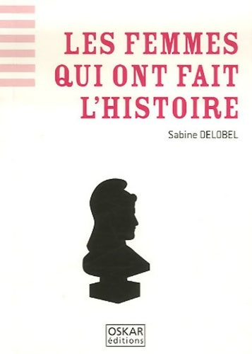 Livrenpoche : Les femmes qui ont fait l'histoire - Sabine Delobel - Livre