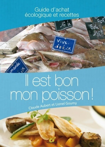 Livrenpoche : Il est bon mon poisson ! - Claude Aubert - Livre