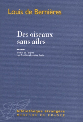 Des oiseaux sans ailes - Louis De Bernières - Livre