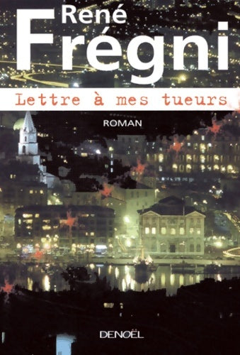 Livrenpoche : Lettre à mes tueurs - René Frégni - Livre