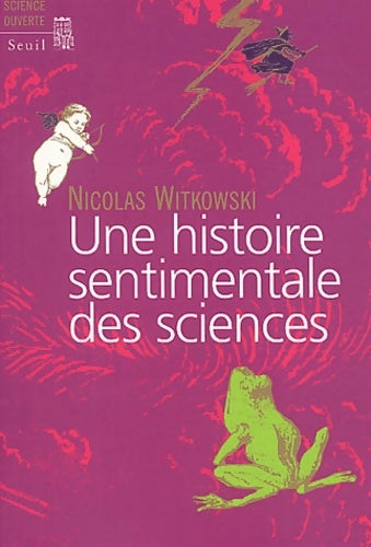 Livrenpoche : Une histoire sentimentale des sciences - Nicolas Witkowski - Livre
