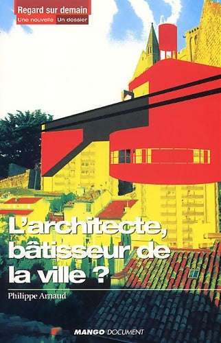 Livrenpoche : L'architecte batisseur de la ville ? - Philippe Arnaud - Livre