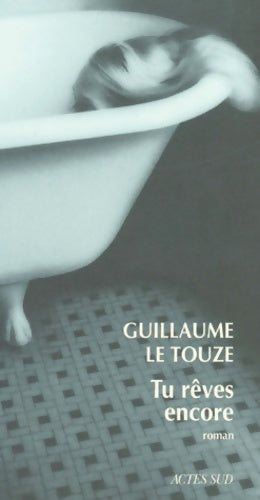 Livrenpoche : Tu rêves encore - Guillaume Le Touze - Livre