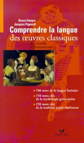 Livrenpoche : Comprendre la langue des oeuvres classiques - B. Hongre - Livre