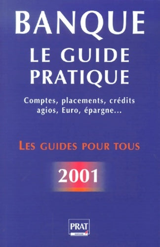 Livrenpoche : Banque : Le guide pratique 2001 - Luc Bernet-Rollande - Livre