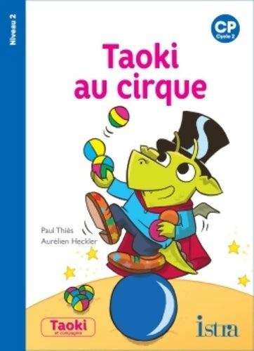 Livrenpoche : Taoki et compagnie CP - taoki au cirque album 2 - edition 2018 - Paul Thiès - Livre