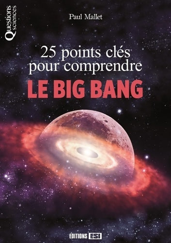 Livrenpoche : 25 points clés pour comprendre le big bang - Paul Mallet - Livre