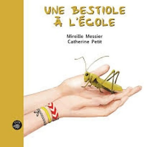Livrenpoche : Une bestiole à l'école - Mireille Messier - Livre