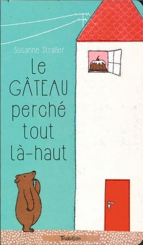 Livrenpoche : Le gâteau perché tout là-haut - Straber-s - Livre