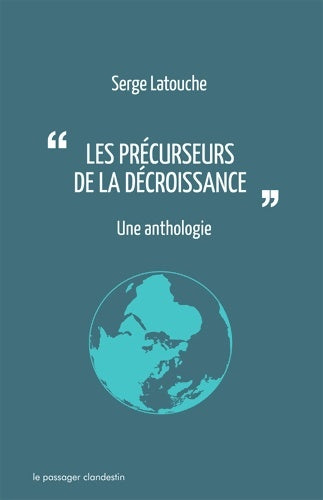 Livrenpoche : Les précurseurs de la décroissance une anthologie - Serge Latouche - Livre