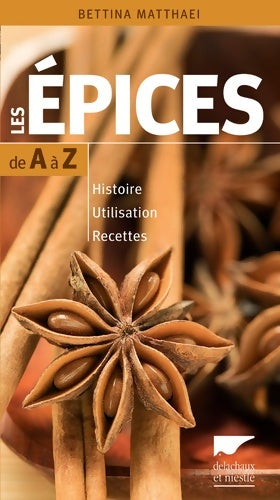 Livrenpoche : Les épices de a à z. Histoire - utilisation - recettes - Bettina Matthaei - Livre