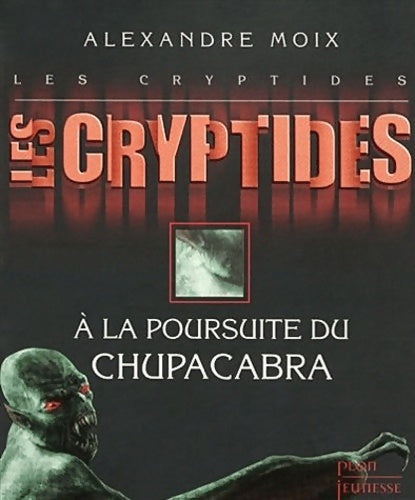 Livrenpoche : Les cryptides 3 (3) - Alexandre Moix - Livre
