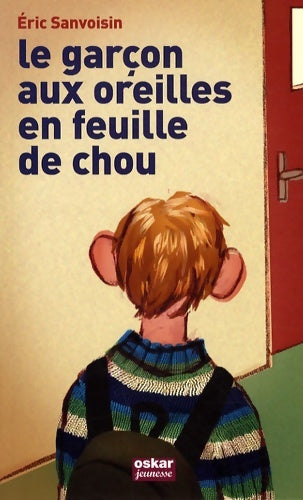 Livrenpoche : Le garçon aux oreilles en feuilles de chou - Eric Sanvoisin - Livre