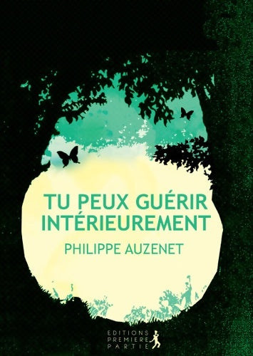 Livrenpoche : Tu peux guérir interieurement - Philippe Auzenet - Livre