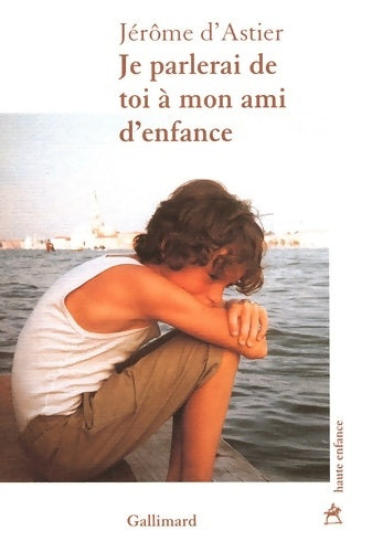 Livrenpoche : Je parlerai de toi à mon ami d'enfance - Jérôme D' Astier - Livre
