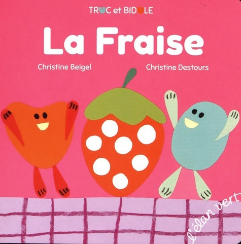 Livrenpoche : Truc et bidule - la fraise - Christine Beigel - Livre