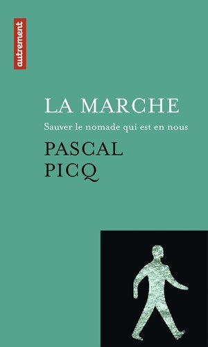 Livrenpoche : La marche : Sauver le nomade qui est en nous - Pascal Picq - Livre
