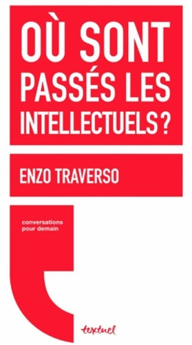 Livrenpoche : Où sont passés les intellectuels ? - Enzo Traverso - Livre