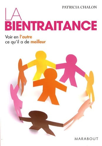 Livrenpoche : La bientraitance : Voir en l'autre ce qu'il y a de meilleur - Patricia Chalon - Livre