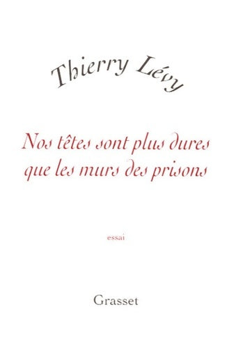 Livrenpoche : Nos têtes sont plus dures que les murs des prisons - Thierry Lévy - Livre