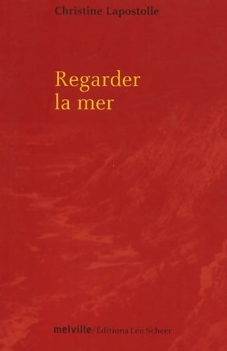 Livrenpoche : Regarder la mer - Lapostolle Christine - Livre