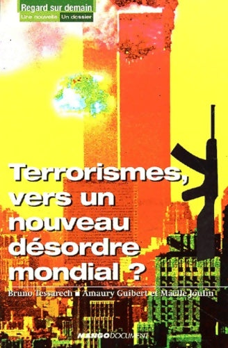 Livrenpoche : Terrorismes vers un nouveau désordre mondial ? - Bruno Tessarech - Livre