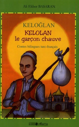 Livrenpoche : Keloglan : Kelolan le garçon chauve - Ali Ekber Basaran - Livre