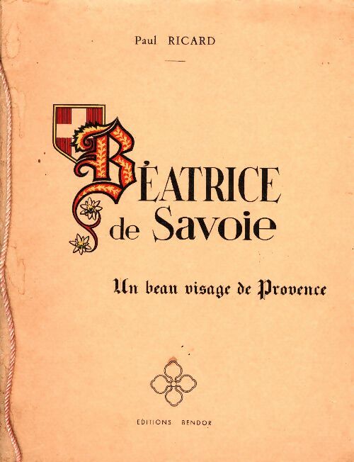 Livrenpoche : Beatrice de Savoie. Un beau visage de Provence - Paul Ricard - Livre