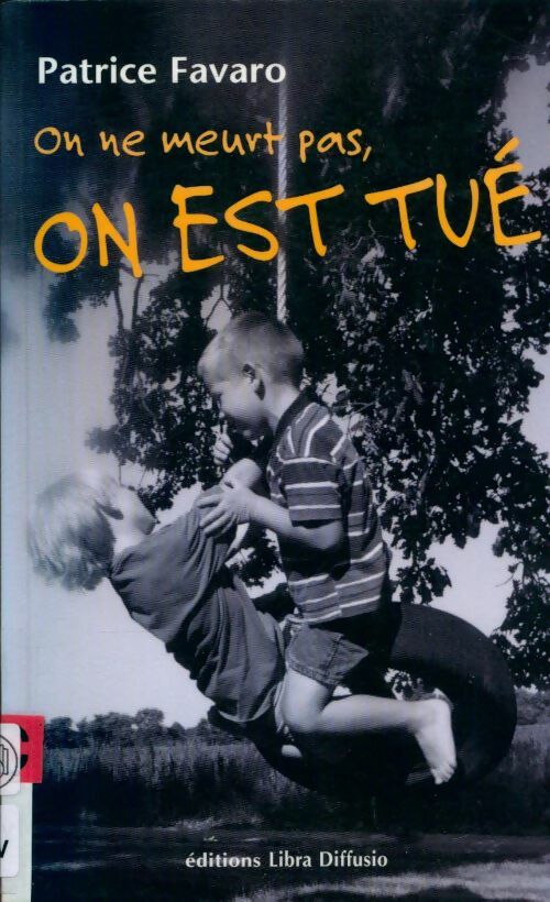 Livrenpoche : On ne meurt pas on est tue - Patrice Favaro - Livre