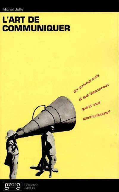Livrenpoche : L'art de communiquer - Michel Juffé - Livre