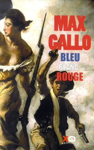 Livrenpoche : Bleu blanc rouge - Max Gallo - Livre