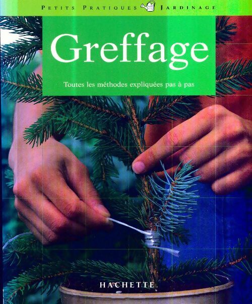 Livrenpoche : Greffage : Les conseils d'un expert pour greffer les arbres du jardin - Jean-Paul Pesty - Livre