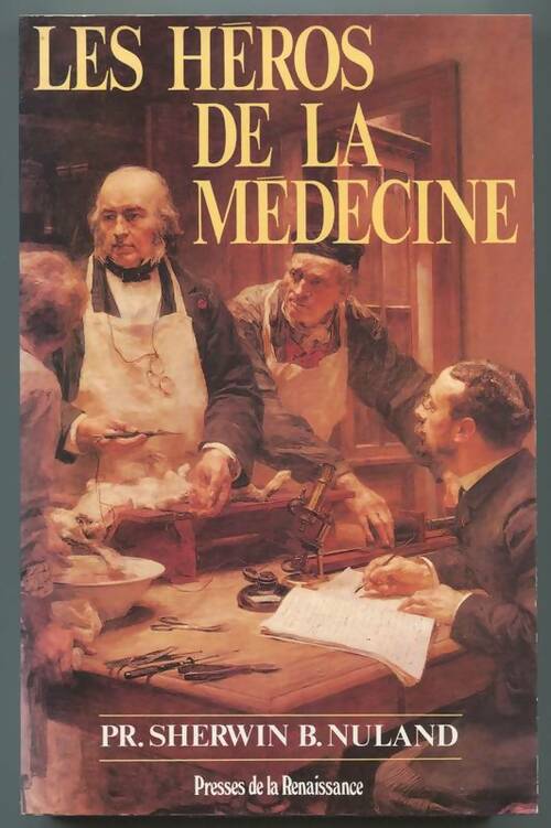 Livrenpoche : Les héros de la médecine - Sherwin Nuland - Livre