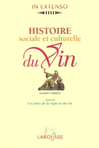 Livrenpoche : Histoire sociale et culturelle du vin - Gilbert Garrier - Livre