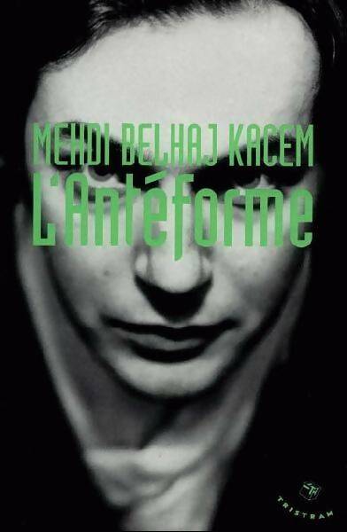 L'antéforme - Mehdi Belhaj Kacem - Livre